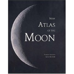 New Atlas of the Moon - a book by Thierry Legault & Serge Brunier